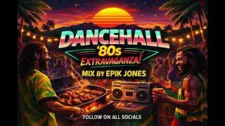 EPIK INTERNATIONAL - RETRO DANCEHALL 80'S STYLE - @EpikJones