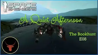 [Space Engineers] - The Bookhunt - S01 E08  - A quiet afternoon (Survival gameplay)