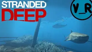 Stranded Deep - Shipwreck Episode - Salvaging
