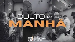 CULTO DA MANHÃ | IPDACIDADE