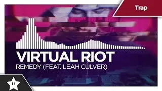 Virtual Riot - Remedy (Feat. Leah Culver)