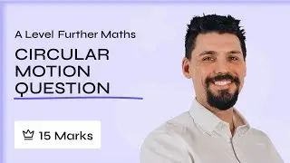 WILD 15 Mark Vertical Circular Motion Question | A Level Further Maths