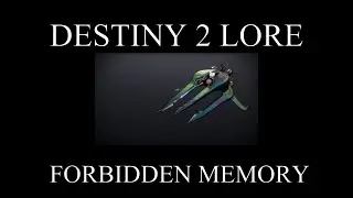 Destiny 2 Lore - Season Of The Splicer - Forbidden Memory