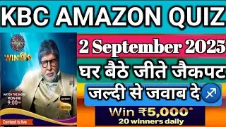 2 September 2025 AMAZON QUIZ|KBC WIN@9 QUIZ ANSWER| AMAZON KBC JACKPOT |KBC AMAZON QUIZ TODAY ANSWER
