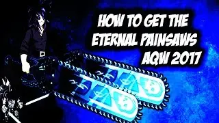 ETERNAL PAINSAWS AQW 2017