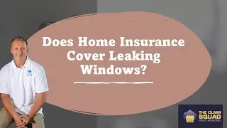 Does Home Insurance Cover Leaking Windows?