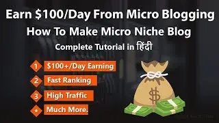 Micro Niche Blog | Earn $100/Day From Micro Blogging 2019