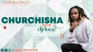 URBAN GOSPEL MIXXTAPE WITH DJDONE #CHURCHISHA MWOKOZI WETU