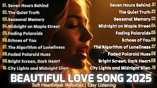 Most Beautiful Sad Love Songs 2025: I REGRET 😢 Hits That Remind You Of The One You Los