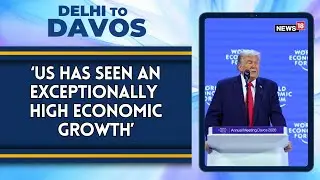 US Has Seen Exceptionally High Economic Growth, Says Donald Trump at Davos Summit | News18