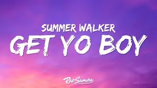Summer Walker, 21 Savage - Get Yo Boy (Lyrics)