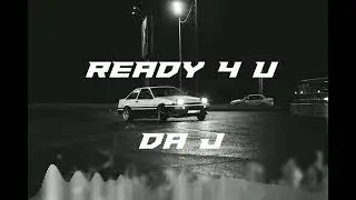 Da J - READY 4 U