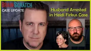 Husband Arrested in Heidi Firkus Case - A Brainscratch Update