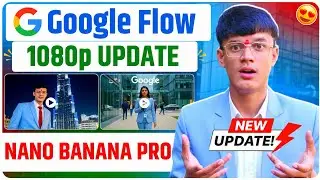 Google Flow का धमाकेदार Update 😱 | अब बनाएं 1080P VIDEO 🔥 | NANO BANANA PRO 🍌 | Google VEO 3.1 