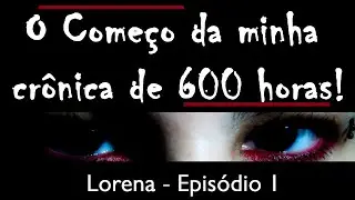 Que Tipo Estranho de Malkaviano &eacute; Esse? - Contando o come&ccedil;o da hist&oacute;ria (S01/Ep01)