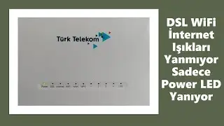 DSL WiFi İnternet Işıkları Yanmıyor Sadece Power LED Yanıyor | &Ccedil;&Ouml;Z&Uuml;M Y&Ouml;NTEMLERİ