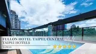 Fullon Hotel Taipei, Central - Taipei Hotels, Taiwan