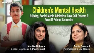Understanding School Kids: Mental Health, Self-Esteem, and Social Skills | #podcast
