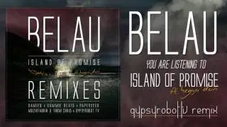 BELAU // ISLAND OF PROMISE ft. HEGYI D&Oacute;RI (GYPSYROBOT.TV REMIX)