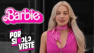 BARBIE | La pel&iacute;cula m&aacute;s exitosa del 2023 | Resumen