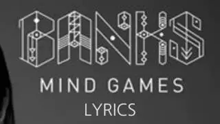 BANKS - Mind Games (lyrics)