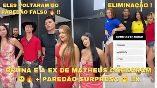 ELAS CHEGARAM 🫢🔥 !!! NEIFF CHAMA BRUNA E EX DE MATHEUS PRA N1 + PARED&Atilde;O SURPRESA + PAREDAO FALSO !!!