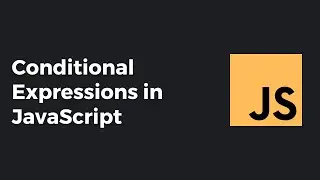 Conditional expressions in JavaScript #6