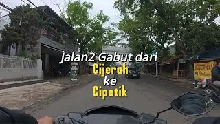 Selagi bersama !! Cijerah ke cipatik . .