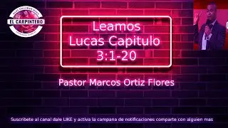 LUCAS 3:1-20 ,. Pastor Marcos Ortiz,. Predicaciones Cristianas,. Estudio Cristiano