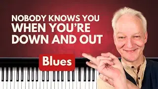 Nobody Knows You When You're Down And Out 🎹 Blues, Piano Tutorial (Easy to Intermediate)