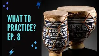 What to practice - Ep. 8 - Combining two bell patterns: 6/8 clave