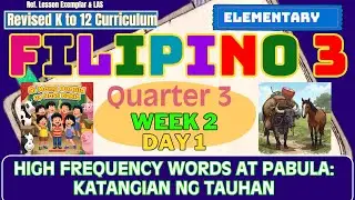 Grade 3 Filipino Q3 W2 D1 | High Frequency Words at Pabula: Katangian ng Tauhan | Revised K-12