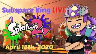 Subday Splats, Salmon Run since you asked for this! | Splatoon 2 Live with Subspace king