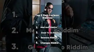 Top 5 Don Corleon Riddims of All Time!