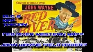 Call Of Duty DLC 2 John Wayne Field Order! Red River Map Theory!