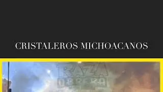 Raza Obrera -Cristaleros Michoacanos