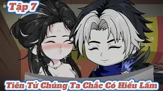 Tập 7 l  Ti&ecirc;n Tử Ch&uacute;ng Ta Chắc C&oacute; Hiểu Lầm l ManhuaVietsub