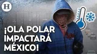 &iexcl;V&oacute;rtice Polar llega a M&eacute;xico! Frente fr&iacute;o 9 trae heladas y temperaturas bajo cero en estos estados