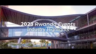 Meet in Rwanda - 2023 Events Industry Highlights