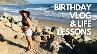 BIRTHDAY VLOG: Age & Anxiety, Life Lessons, Taco Tuesday | Ventura, California