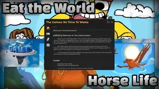 [EVENT!] The Games: No Time To Waste Part 2 [HORSE LIFE | EAT THE WORLD | SCRIPT HUB ]