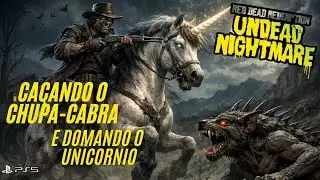 Red Dead Redemption Undead Nightmare:Ca&ccedil;ando o Chupa-Cabra e Domando o Unic&oacute;rnio 🤠💀