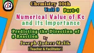 Kc and Qc,Numerical value of Kc and its importance , predicting the extent of a reaction.