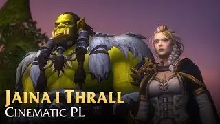 Jaina i Thrall - Cinematic - Napisy PL