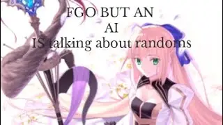 FGO but an Ai is ranting in the subtitles