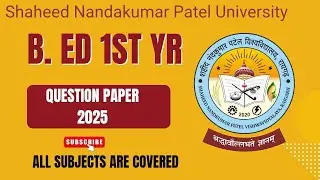 B. Ed First Year Shaheed Nandakumar Patel University 2025 Question Papers #b.ed #snpv #exam