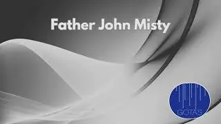 FATHER JOHN MISTY - The Old Law