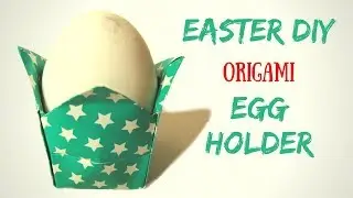 Easter diy - Origami Egg Cup Holder  - Creative diy projects