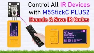 M5StickC PLUS2: Control Any IR Remote, Decode & Save IR Codes with IR Receiver Module