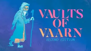 TWS PLAYS | EP 19 | VAULTS OF VAARN 2E